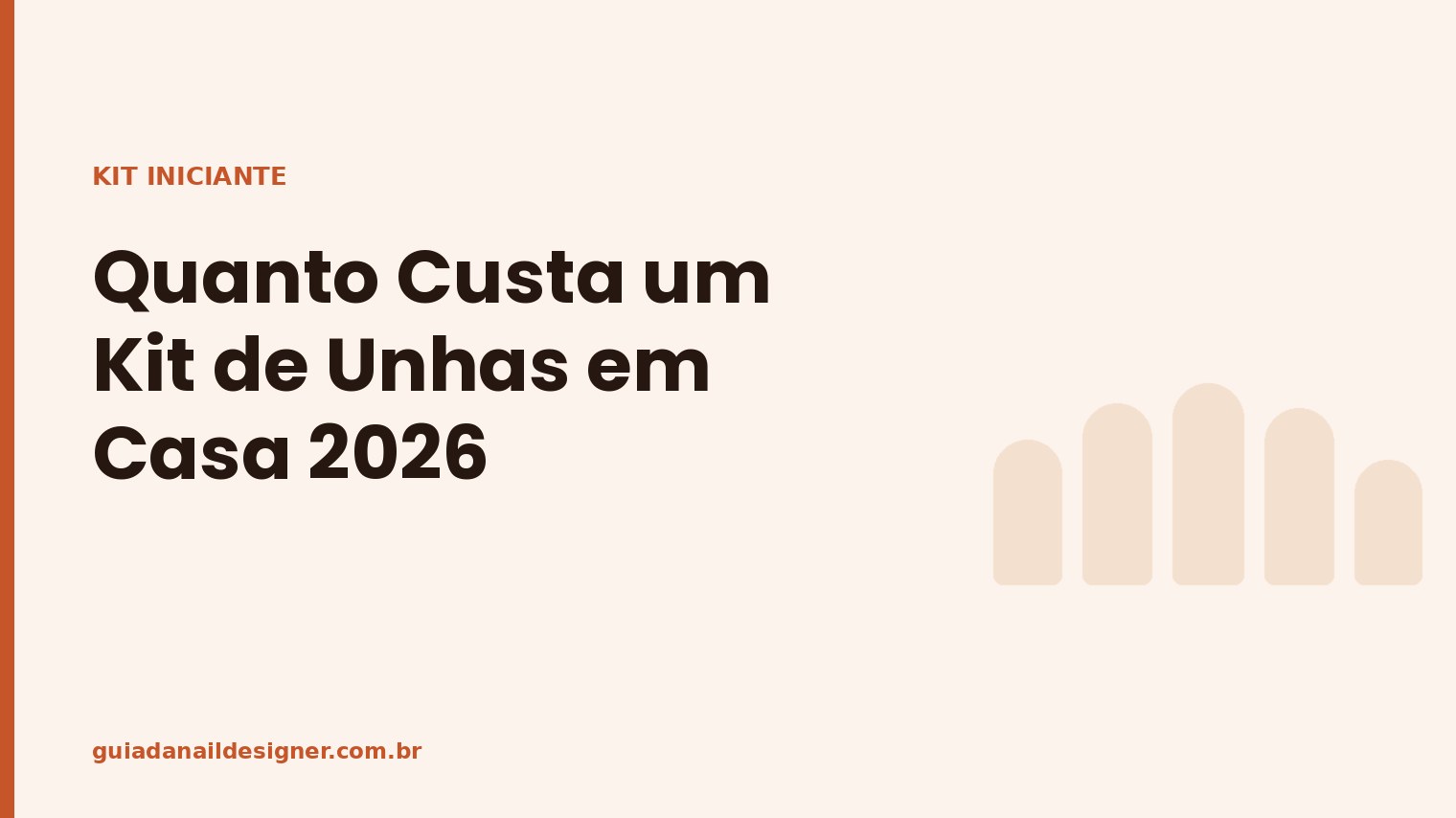 Capa do artigo: Quanto Custa um Kit de Unhas em Casa 2026 | Guia da Nail Designer
